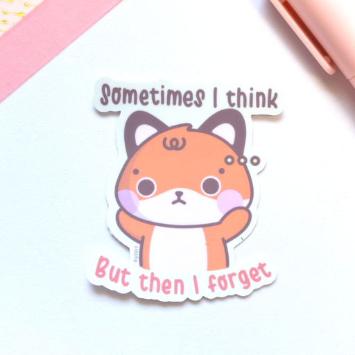 Sometimes I think, But Then i Forget Sticker
